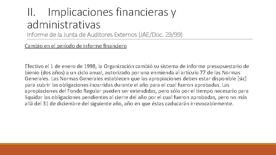 II. Implicaciones financieras y administrativas Informe de la Junta de Auditores Externos (JAE/Doc. 29/99)