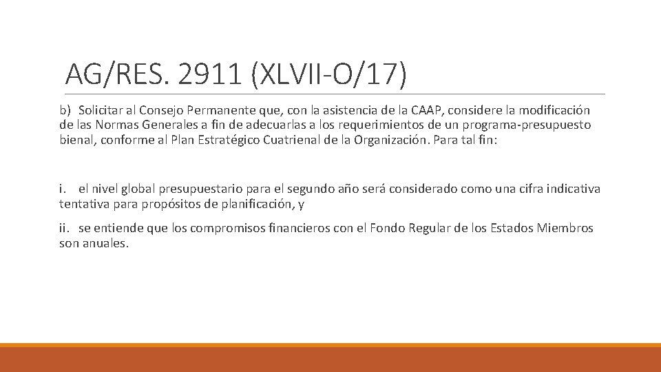 AG/RES. 2911 (XLVII-O/17) b) Solicitar al Consejo Permanente que, con la asistencia de la