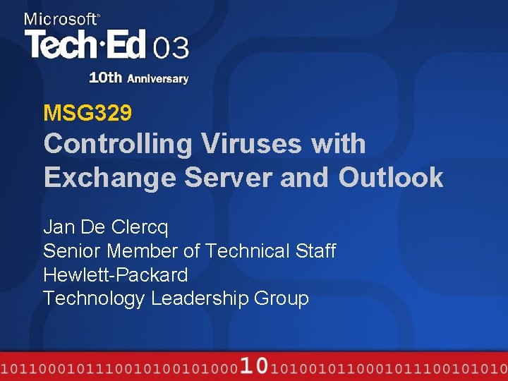 MSG 329 Controlling Viruses with Exchange Server and Outlook Jan De Clercq Senior Member