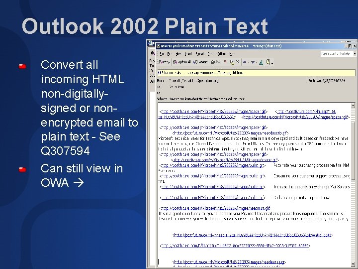 Outlook 2002 Plain Text Convert all incoming HTML non-digitallysigned or nonencrypted email to plain