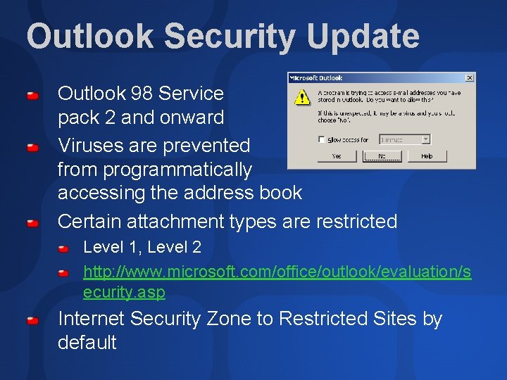Outlook Security Update Outlook 98 Service pack 2 and onward Viruses are prevented from