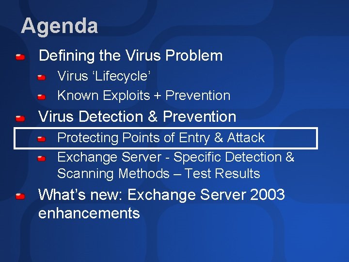 Agenda Defining the Virus Problem Virus ‘Lifecycle’ Known Exploits + Prevention Virus Detection &