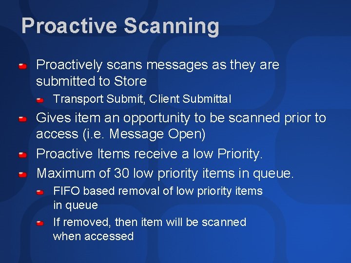 Proactive Scanning Proactively scans messages as they are submitted to Store Transport Submit, Client