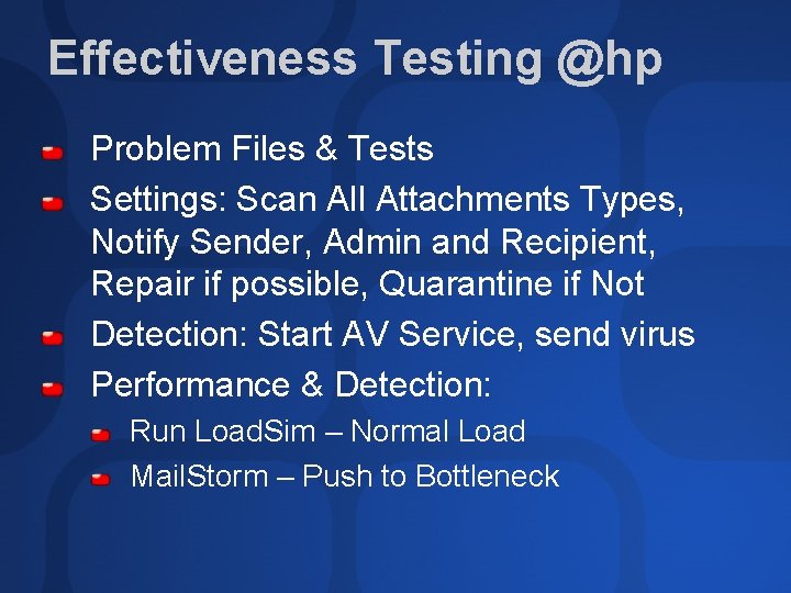 Effectiveness Testing @hp Problem Files & Tests Settings: Scan All Attachments Types, Notify Sender,