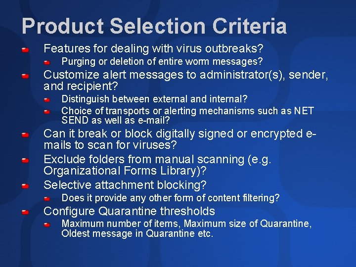 Product Selection Criteria Features for dealing with virus outbreaks? Purging or deletion of entire