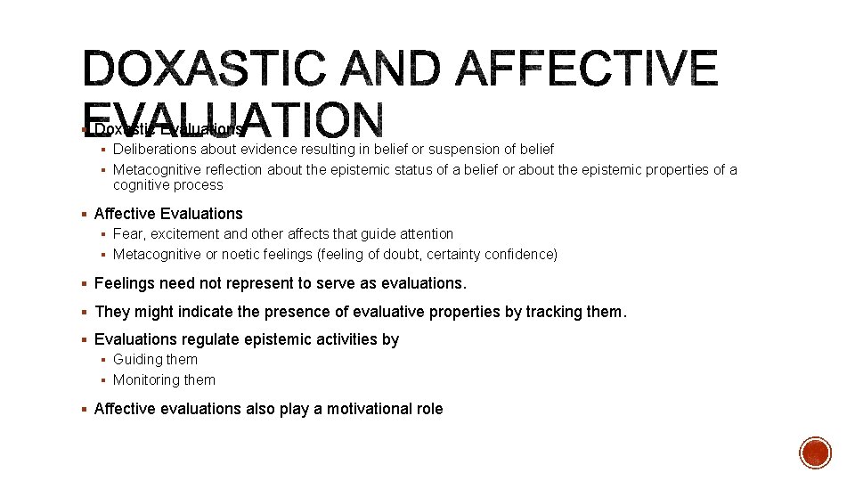 § Doxastic Evaluations § Deliberations about evidence resulting in belief or suspension of belief