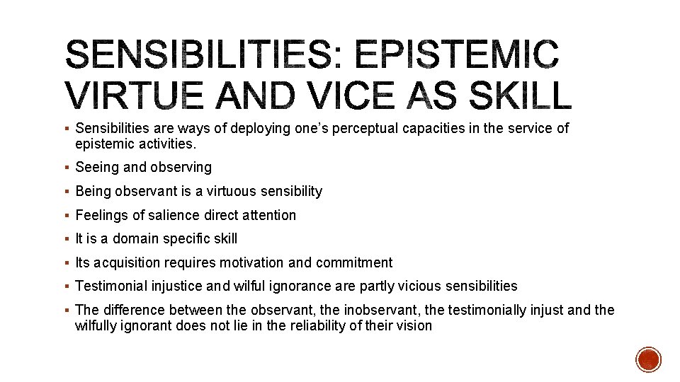 § Sensibilities are ways of deploying one’s perceptual capacities in the service of epistemic