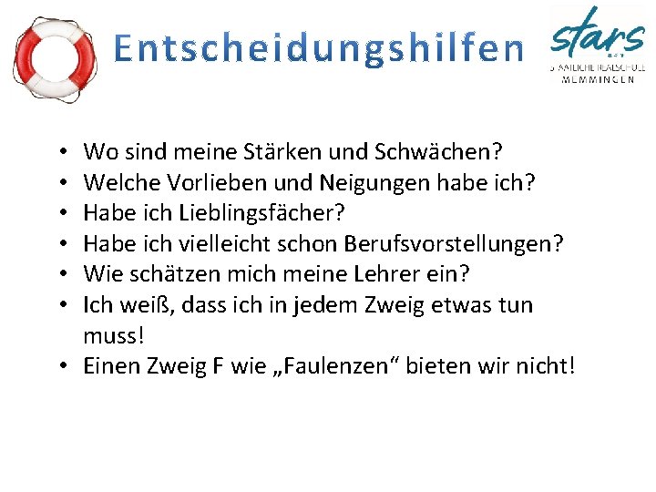 Wo sind meine Stärken und Schwächen? Welche Vorlieben und Neigungen habe ich? Habe ich