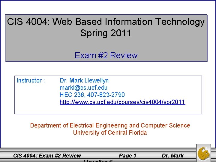 CIS 4004: Web Based Information Technology Spring 2011 Exam #2 Review Instructor : Dr.