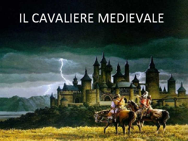 IL CAVALIERE MEDIEVALE 