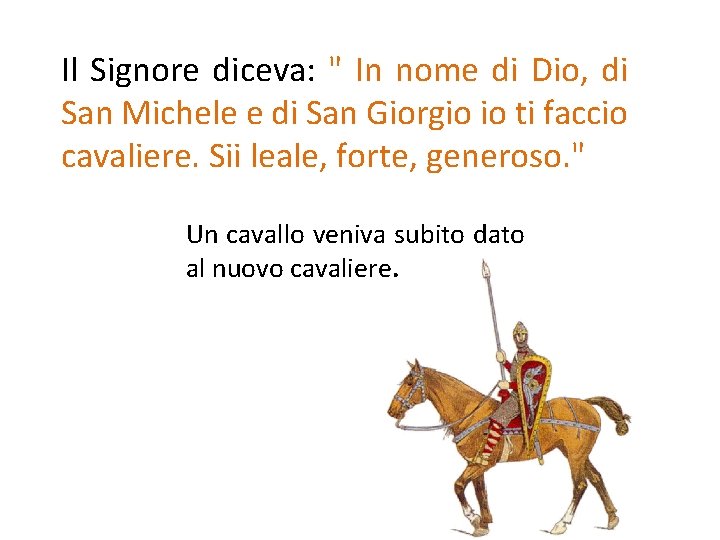 Il Signore diceva: " In nome di Dio, di San Michele e di San