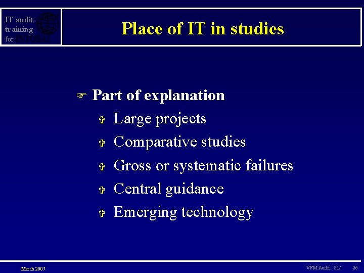 IT audit training Place of IT in studies for F March 2007 Part of