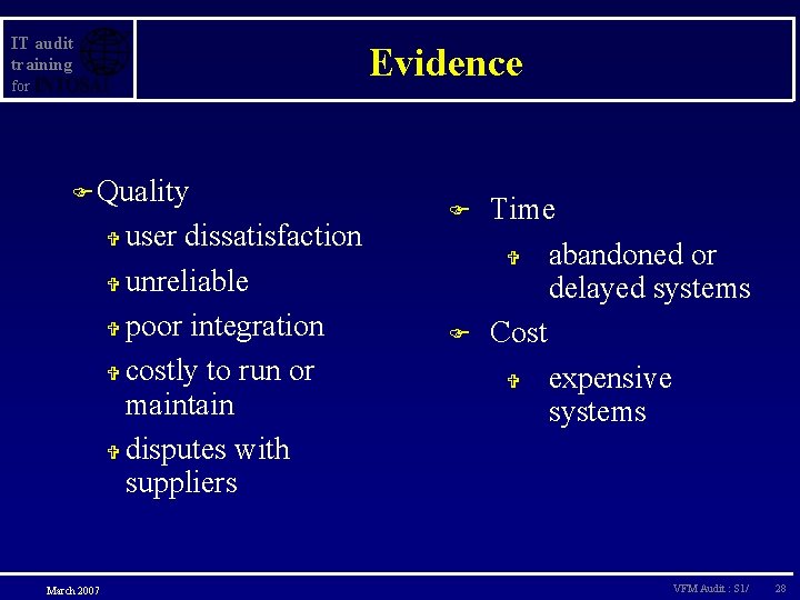 IT audit training Evidence for F Quality user dissatisfaction V unreliable V poor integration