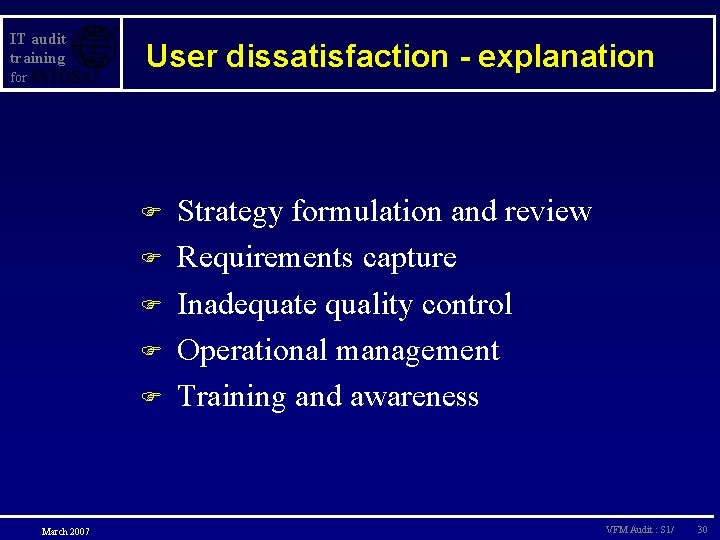 IT audit training for User dissatisfaction - explanation F F F March 2007 Strategy