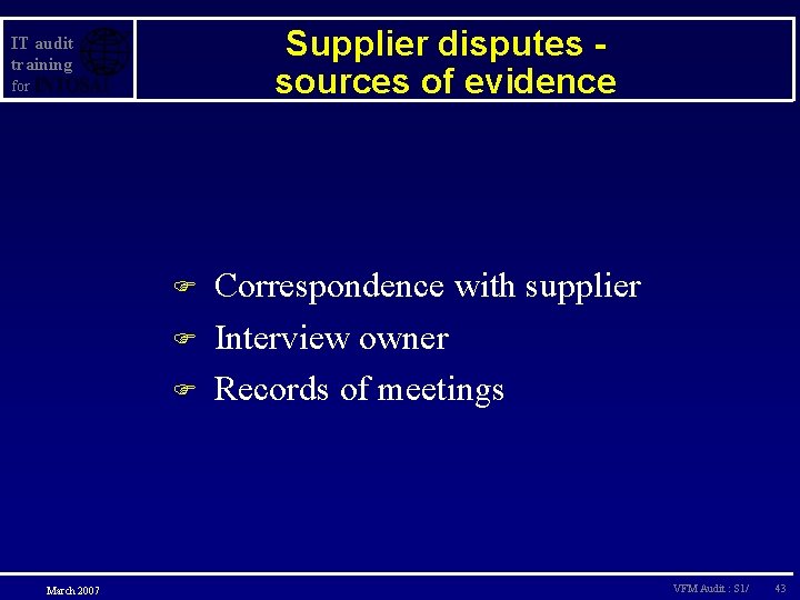 Supplier disputes sources of evidence IT audit training for F F F March 2007