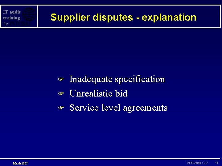 IT audit training for Supplier disputes - explanation F F F March 2007 Inadequate