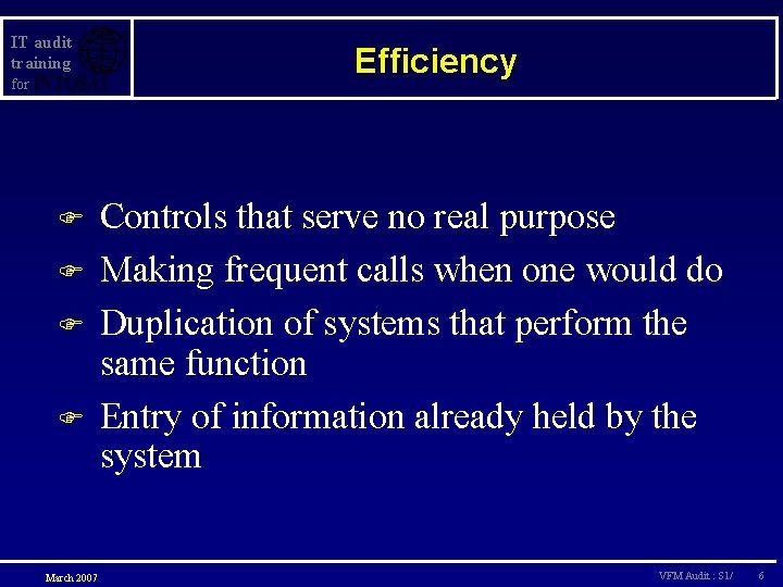 IT audit training for F F March 2007 Efficiency Controls that serve no real