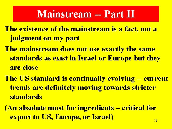 Mainstream -- Part II The existence of the mainstream is a fact, not a