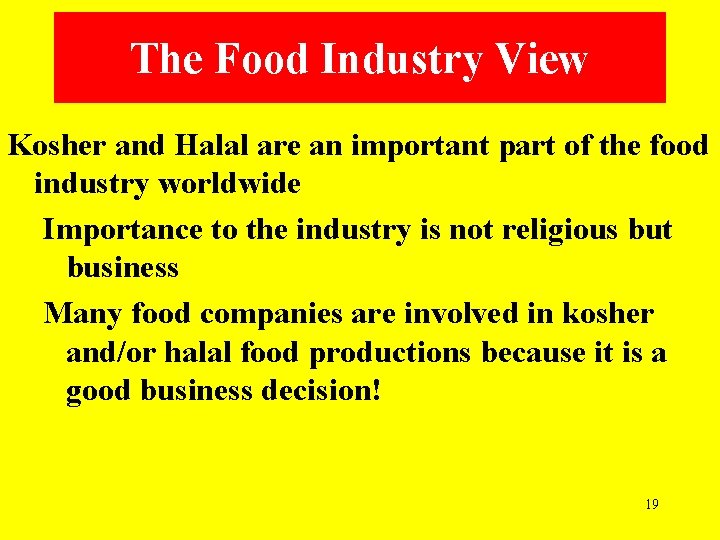 The Food Industry View Kosher and Halal are an important part of the food
