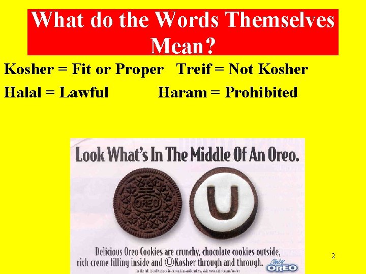 What do the Words Themselves Mean? Kosher = Fit or Proper Treif = Not