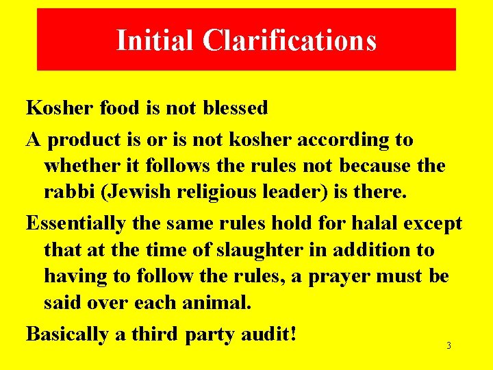 Initial Clarifications Kosher food is not blessed A product is or is not kosher