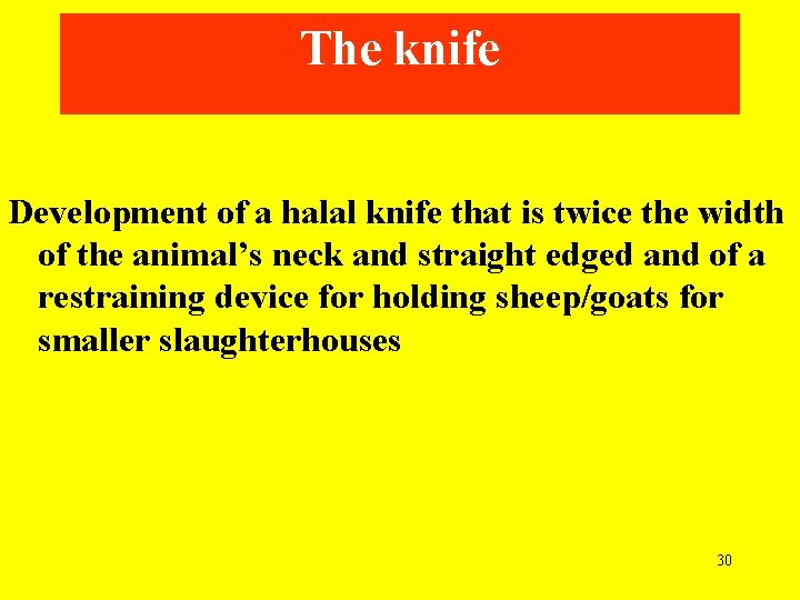 The knife Development of a halal knife that is twice the width of the