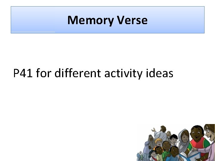 Memory Verse P 41 for different activity ideas 