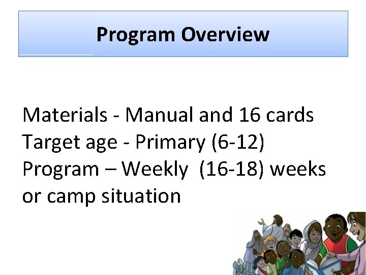 Program Overview Materials - Manual and 16 cards Target age - Primary (6 -12)