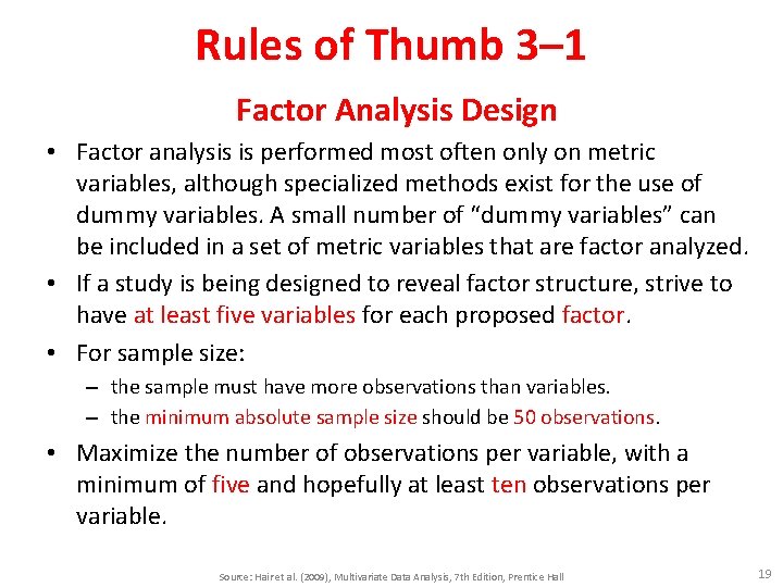 Rules of Thumb 3– 1 Factor Analysis Design • Factor analysis is performed most