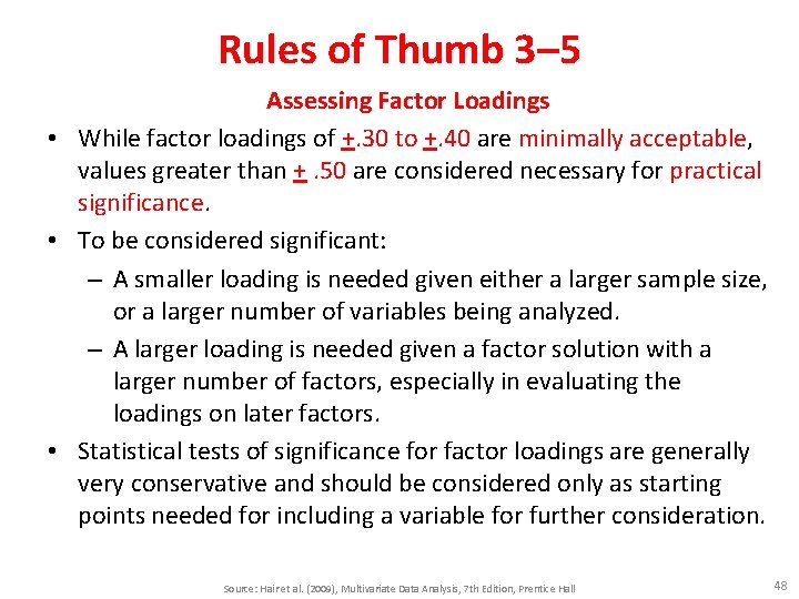 Rules of Thumb 3– 5 Assessing Factor Loadings • While factor loadings of +.