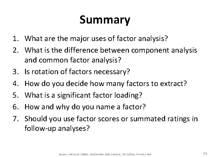Summary 1. What are the major uses of factor analysis? 2. What is the
