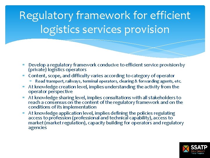 Regulatory framework for efficient logistics services provision Develop a regulatory framework conducive to efficient