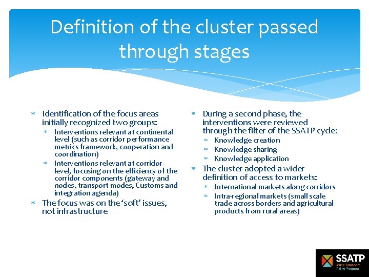 Definition of the cluster passed through stages Identification of the focus areas initially recognized