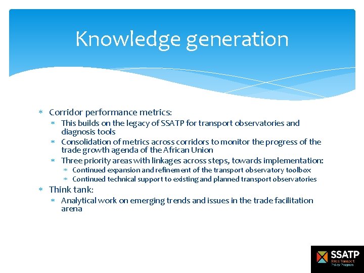 Knowledge generation Corridor performance metrics: This builds on the legacy of SSATP for transport