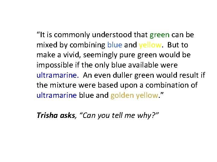 “It is commonly understood that green can be mixed by combining blue and yellow.