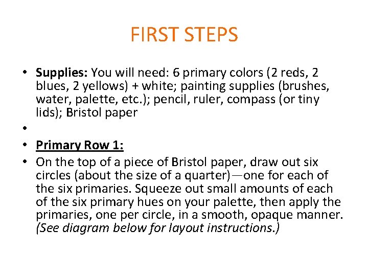 FIRST STEPS • Supplies: You will need: 6 primary colors (2 reds, 2 blues, FIRST STEPS • Supplies: You will need: 6 primary colors (2 reds, 2 blues,