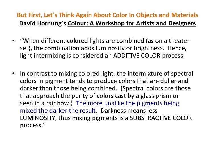 But First, Let’s Think Again About Color In Objects and Materials David Hornung’s Colour: