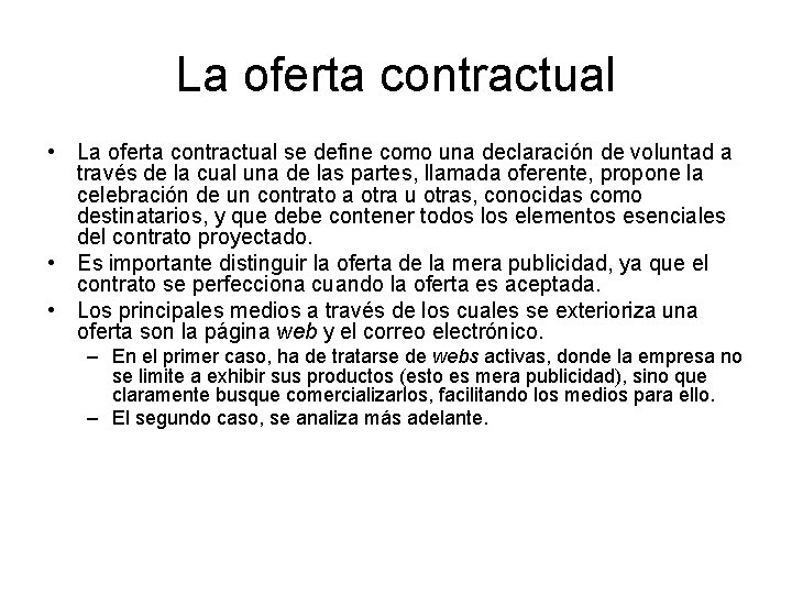 La oferta contractual • La oferta contractual se define como una declaración de voluntad