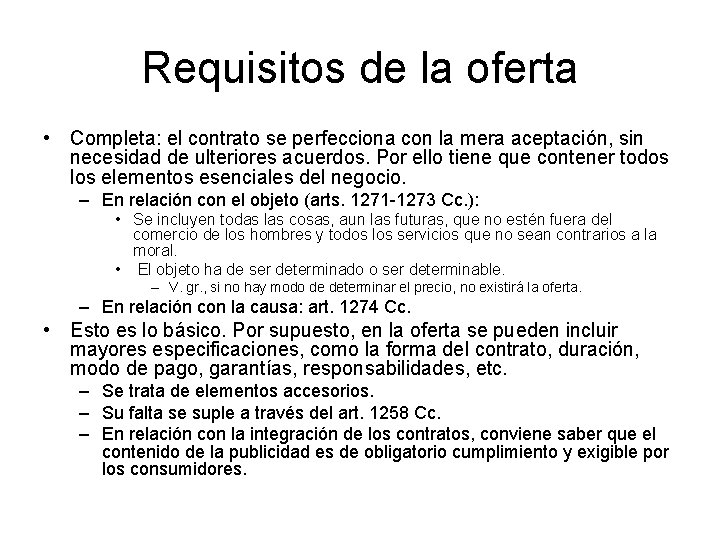 Requisitos de la oferta • Completa: el contrato se perfecciona con la mera aceptación,