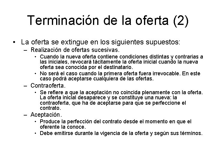 Terminación de la oferta (2) • La oferta se extingue en los siguientes supuestos: