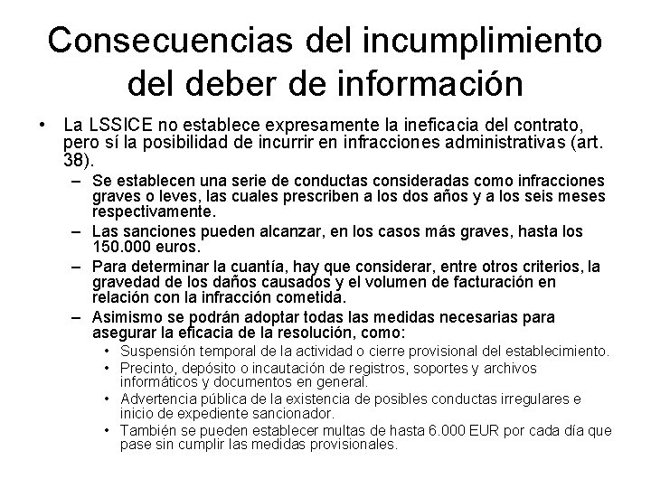 Consecuencias del incumplimiento del deber de información • La LSSICE no establece expresamente la