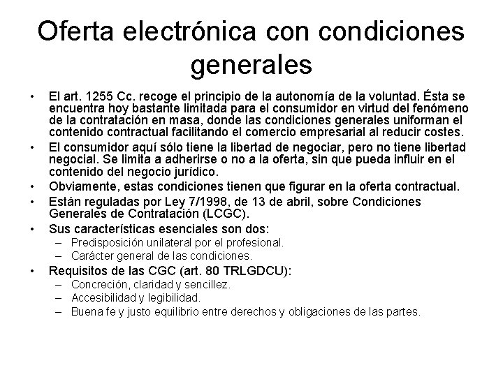 Oferta electrónica condiciones generales • • • El art. 1255 Cc. recoge el principio