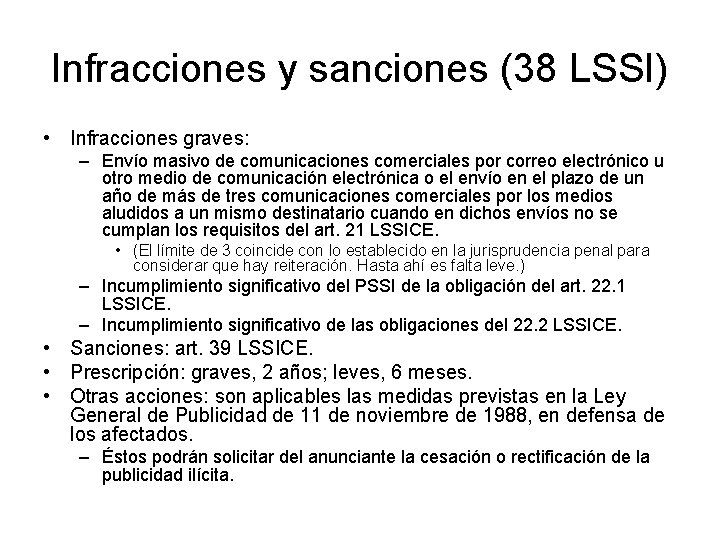 Infracciones y sanciones (38 LSSI) • Infracciones graves: – Envío masivo de comunicaciones comerciales