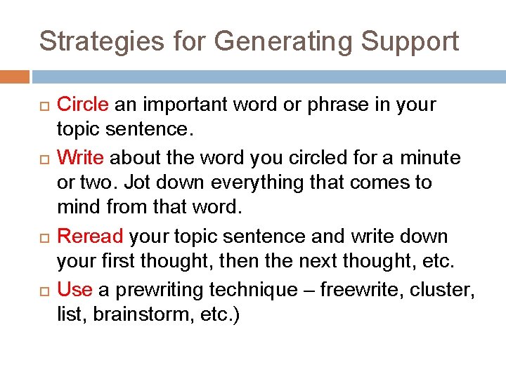 Strategies for Generating Support Circle an important word or phrase in your topic sentence.