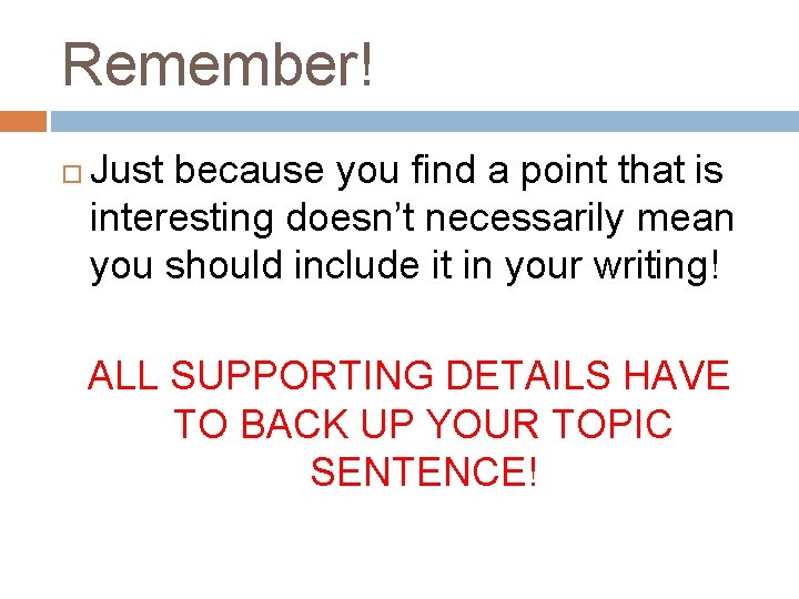 Remember! Just because you find a point that is interesting doesn’t necessarily mean you