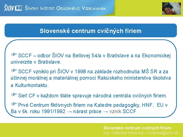 Slovenské centrum cvičných firiem FSCCF – odbor ŠIOV na Bellovej 54/a v Bratislave a