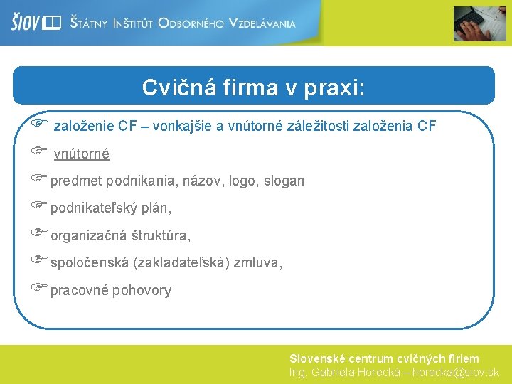 Cvičná firma v praxi: F založenie CF – vonkajšie a vnútorné záležitosti založenia CF