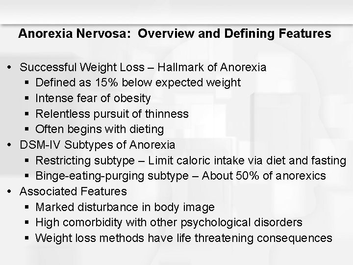 Anorexia Nervosa: Overview and Defining Features Successful Weight Loss – Hallmark of Anorexia §