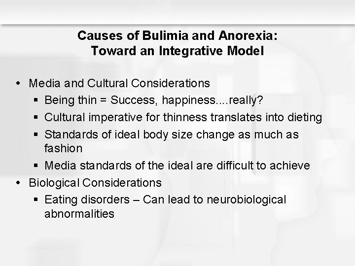 Causes of Bulimia and Anorexia: Toward an Integrative Model Media and Cultural Considerations §