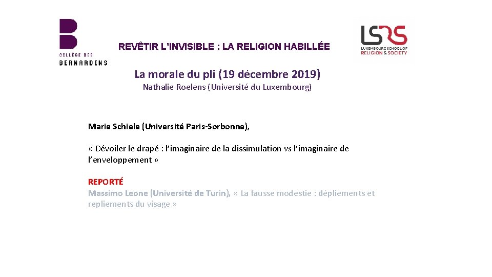 REVÊTIR L’INVISIBLE : LA RELIGION HABILLÉE La morale du pli (19 décembre 2019) Nathalie